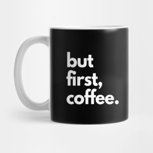 But First, Coffee Mug